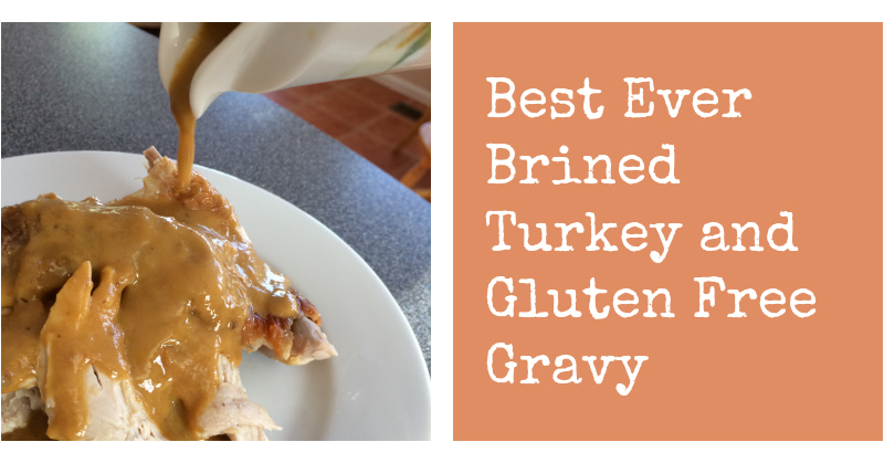 brined turkey and gluten free gravy