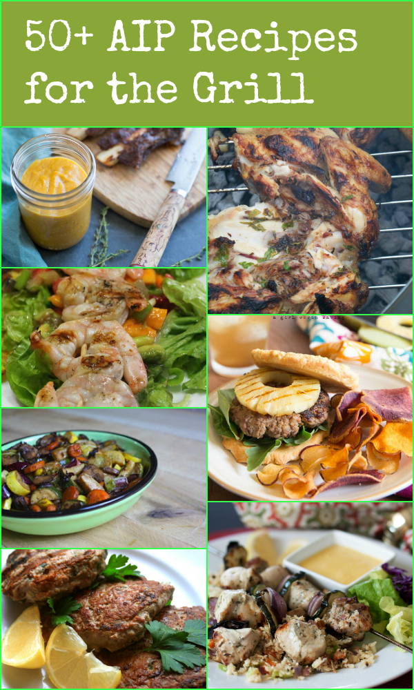 50+ AIP Recipes for the Grill - Gutsy By Nature