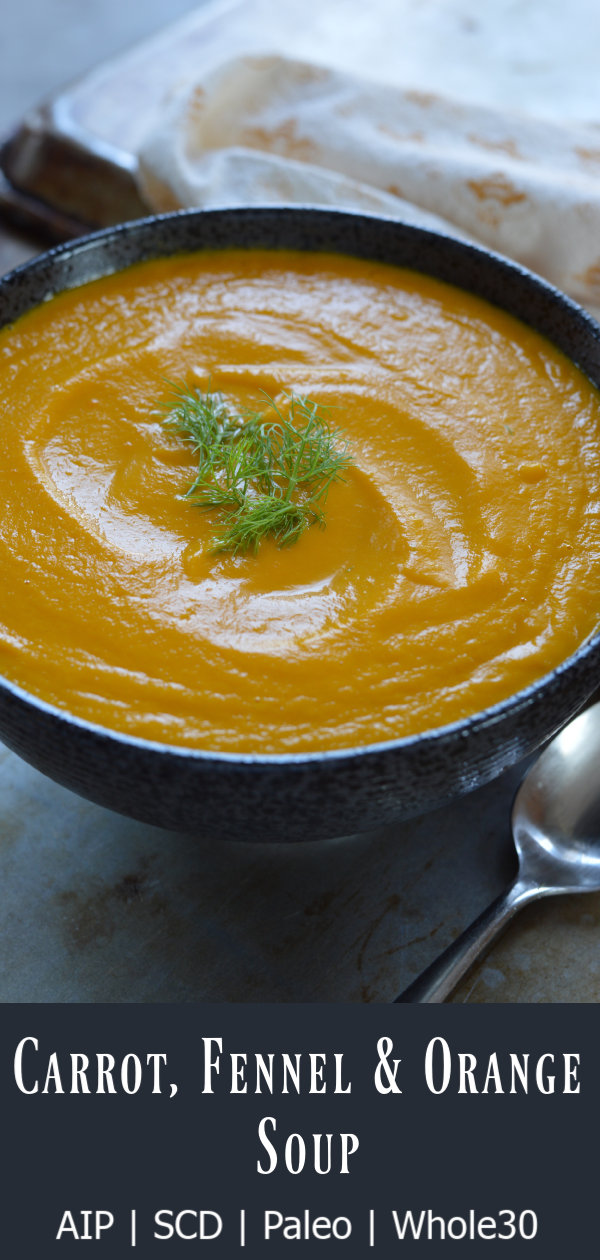 Carrot, Fennel and Orange Soup (AIP, SCD) - Gutsy By Nature