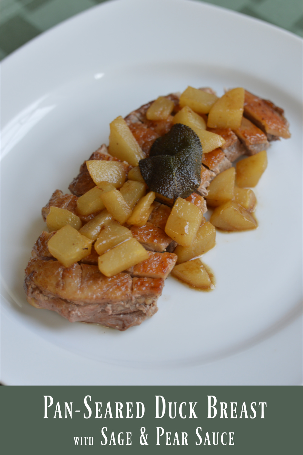 Pan Seared Duck Breast with Pear & Sage Sauce (AIP, SCD)