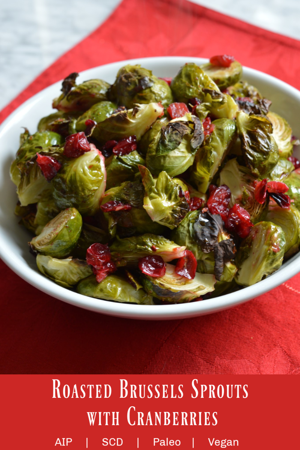 Roasted Brussels Sprouts with Cranberries (AIP, SCD)